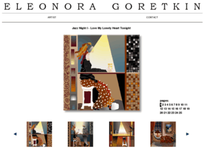 eleonoragoretkin.com: Eleonora Goretkin Gallery
Eleonora Goretkin is a very creative contemporary artist. Her paintings are available as high quality gicle on canvas and paper