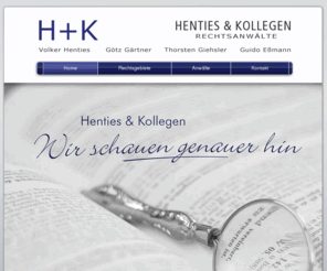 rechtsanwaltskanzlei-helmstedt.com: Henties   Kollegen / Homepage
Die Kanzlei Henties   Kollegen ist Ihr zuverlässiger Partner in den Rechtsgebieten Arbeitsrecht, Bankrecht, Erbrecht, Gesellschaftsrecht, Immobilienrecht, Landwirtschaftsrecht und Verwaltungsrecht.