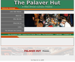 oyepalaverhut.org: The Palaver Hut
 A West African Culinary Theatre Educational Cultural Enrichment Program.