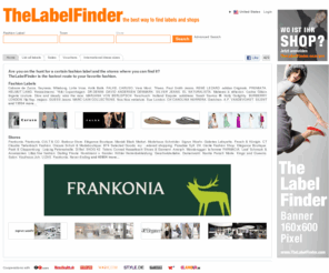 worldstorelocator.com: Fashionlabel Storesearch Label-Directory and Store-Directory - TheLabelFinder.com
Fashionlabel Storesearch Fashion Label-Directory and Designer Store-Directory - TheLabelFinder.com