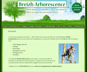 breizh-arborescence.com: breizh-arborescence.com - Accueil - Breizh-arborescence, entreprise spécialisée en élagage, taille, abattage, démontage, rognage de souches à Plévin en Centre-Bretagne (22) 
breizh-arborescence.com - Breizh-arborescence, entreprise spécialisée en élagage, taille, abattage, démontage, rognage de souches à Plévin en Centre-Bretagne (22) - Accueil