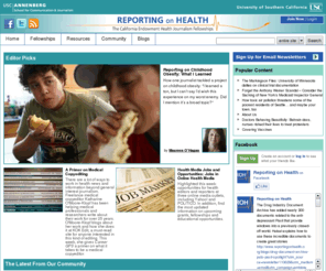 californiahealthreporting.com: Reporting on Health | The California Endowment Health Journalism Fellowships
Reporting on Health is a place where journalists, bloggers and health policy thinkers can share ideas on health reporting, health journalism, health communication and our communities.