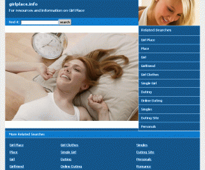 girlplace.info: 
Information on  Girl Place. Including information on Place, Girl, and Girlfriend