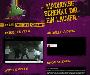 madhorse.net: madhorse schenkt dir ein lachen. startseite
MADHORSE - schenkt dir ein Lachen