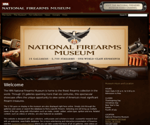 nranfm.org: The National Firearms Museum: Home
Welcome to the official NRA National Firearms Museum, one of the finest firearms collections, with 15 themed galleries showcasing more than 2,200 classic pieces in Fairfax, VA.