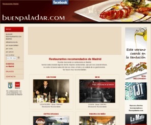 buenpaladar.com: •• Restaurantes Madrid
RESTAURANTES MADRID - Guía con más de 1500 restaurantes en Madrid capital. Listado de todos los RESTAURANTES DE MADRID.