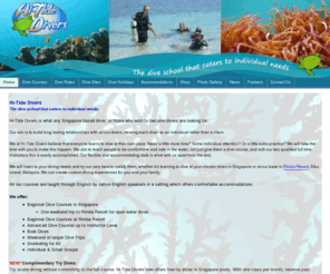 hi-tidedivers.com: Home
Hi-Tide Divers is located only 3 hours from Singapore. Transportation, waterfront chalets, & full-course meals provided. With exceptionally close proximity to Singapore and incomparable accommodations, why choose anywhere else to get certified?