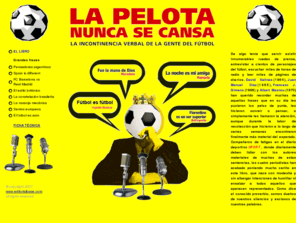 lapelotanuncasecansa.com: Editorial Base
La Pelota Nunca Se Cansa. Editorial dedicada principalmente a la publicacion de facsimiles y obras de interes historico en ediciones numeradas y limitadas. Realiza, tambien, servicios editoriales.