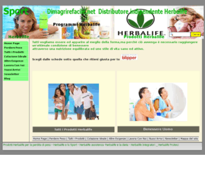 dimagrirefacile.net: Herbadany/Herbalife
Vendita Prodotti herbalife; Niteworks;Consulenza perdita peso;Codice per la vendita Herbalife- Distributore herbalife-Perdita peso con prodotti Herbalie