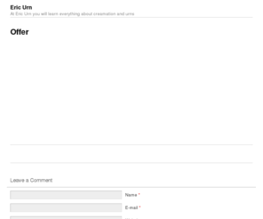 ericurn.com: Eric Urn — At Eric Urn you will learn everything about creamation and urns
At Eric Urn you will learn everything about creamation and urns
