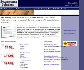 e-commercesolutions.net: Web site hosting Solutions Web Hosting $6.95 per month
E-commerce Solutions offers feature packed web hosting plans all for $6.95 per month 