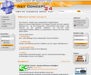 netconcept24.de: Net Concept 24 - Grafikdesign, Webdesign, Programmierung, Service
Grafikdesign, Webdesign, Programmierung, Service -- Professionelle, kostengünstige Erstellung von Webseiten, Scripts und Designs, Logos usw. Auch andere nützliche Services werden günstig angeboten.