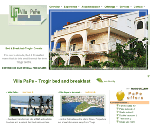 villa-pape.com: Trogir Croatia bed breakfast accommodation apartment and room
Bed and breakfast accommodation in Croatia in town of happy moment Trogir located in central Dalmatia with apartments, rooms and self catering type of accommodation.