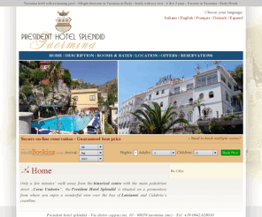 presidenthotelsplendid.com: Hotel in Taormina - President Hotel Splendid - Hotel 3 stars - Taormina Center - Hotels in Sicily
Located in a quiet and central location, within walking distance from the main course, enjoys a wonderful position overlooking the beautiful Ionian coast and Calabra.