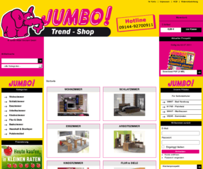 jumbo-discount.de: Jumbo Möbel Discount
Beste Qualität zu günstigen Preisen, das erwartet Sie im Trend Shop von Jumbo Möbel Discount. Jetzt tolle Möbel, Heimtextilien und Accessoires für jeden Wohnbereich entdecken