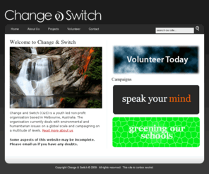 changeandswitch.org: Change & Switch
Change and Switch is an youth led non-profit organisation. We deal with environmental and humanitarian issues on a global scale.