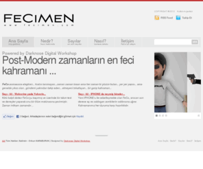 fecimen.com: .:: FeCiMeN ::.
Post-Modern zamanların en feci kahramanı FeCo'nun maceralarından oluşan Dijital Çizgi-roman..