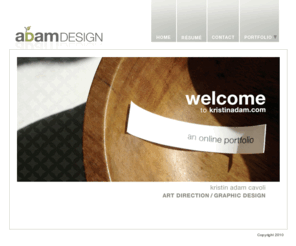 kristinadam.com: Adam Design
Graphic Designer Kristin Adam Cavoli