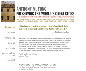 anthonymtung.com: Anthony M. Tung | Preserving the World's Great Cities
You've arrived at Anthony M. Tung's website. In these pages you will find material commonly sought by those making inquiries regarding 