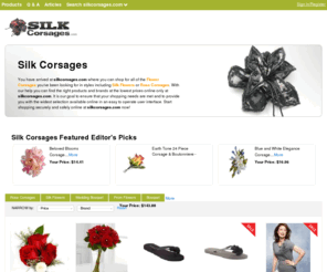 silkcorsages.com: Flower Corsage | Silk Corsages | Silk Corsage | Corsages | Corsage | SilkCorsages.com

				You have arrived at silkcorsages.com whereÂ you can shop for all of the Flower CorsagesÂ you've been looking for in styles including Silk Flowers or Rose Corsages. With our help you can find the right products and brands at the lowest prices online only at silkcorsages.com. It is our goal to ensure that your shopping nee