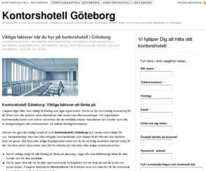 kontorshotellgoteborg.com: Kontorshotell Göteborg
Hur du kan hyra ett kontorshotell i Göteborg så att du kan arbeta effektivare och imponera på dina kunder med en mer professionell arbetsmiljö och mötesplats.