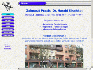 dr-kischkat.de: Zahnarzt-Praxis Dr. Harald Kischkat - Prophylaxe und Behandlung aller zahnmedizinischer Probleme 
Dr. Harald Kischkat - moderne Zahnarzt-Praxis in Ennepetal mit 3 Behandlungszimmern für alle zahnmedizinischen Leistungen:
von Amalgamentfernung über Individualprophylaxe bis zur Quecksilberentgiftung. 
Ausführliche Beratung mit Hilfe einer intraoralen Kamera.
