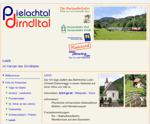 loich.at: Pielachtal Ortsinfo: Loich
Ortsinfo auf dirndltal.com: Loich im Dirndltal und an der Mariazellerbahn, Ihr Weg zum Eisenstein