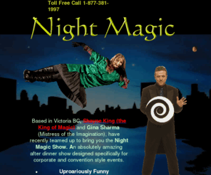 nightmagic.org: Night Magic
comedy comedian magic hypnosis hypnotise hypnotist magician victoria bc corporate private festival evening show private party