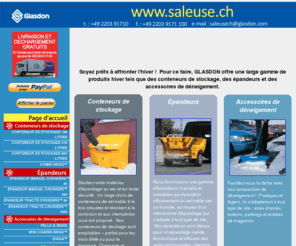 saleuse.ch: Conteneurs de stockage, saleuses, accessoires de déneigement et d'autres produits de viabilité hivernale de Glasdon
Conteneurs de stockage, saleuses, accessoires de déneigement et d'autres produits de viabilité hivernale de Glasdon