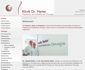 dr-herter.de: Privatklinik für Plastische und Ästhetische Chirurgie - Klinik Dr. Herter Osnabrück
Die Klinik Dr. Herter in Osnabrück ist eine nach § 30 staatlich konzessionierte Privatklinik für Plastische und Ästhetische Chirurgie ambulant stationär