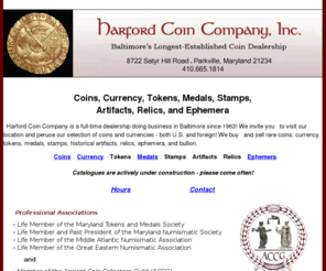 harfordcoin.com: Buying and selling rare coins, currency, etc.
A description of the company, its credentials, and contact information as well as links to a selection of rare coins, currency, etc. for sale.