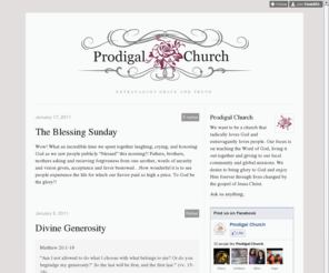 prodigalministry.com: Prodigal Church
We want to be a church that radically loves God and extravagantly loves people. Our focus is on teaching the Word of God, living it out together and giving to our local community and global missions....