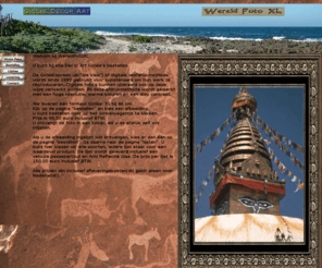 wereldfotoxl.com: wereldfotoxl
1400 afbeeldingen op canvas! Surf eens naar de website en geniet van de afbeeldingen.Nepalese stupa's, Khmer tempels, Egyptische piramides, Afrikaanse savannes, Paaseiland, Nazca-lijnen, leeuwen, olifanten, zebra's en giraffes en nog veel meer.U bepaalt zelf de foto en kiest de afmetingen. Canvasmaten van 40 bij 60 tot en met 90 bij 140 (cm)Kom naar WereldfotoXL, ruim 1300 afbeeldingen!