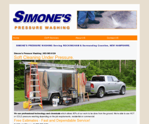 simonespressurewashing.com: Simone's Pressure Washing
SIMONE'S PRESSURE WASHING Serving ROCKINGHAM & Surrounding Counties, NEW HAMPSHIRE.