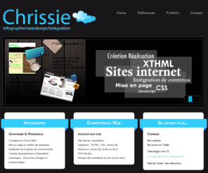 chrissie.fr: Chrissie - webdesign - infographie
Graphisme & Webdesign, Compétences Web, intégration