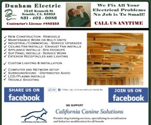 dunhamelectric.com: Monterey Electrician - Dunham Electric - Serving Monterey, Seaside, Del Rey Oaks, Marins, Pebble Beach, Carmel, Carmel Valley & Monterey County
Dunham Electric - Serving Monterey, Seaside, Del Rey Oaks, Marins, Pebble Beach, Carmel, Carmel valley & Monterey County