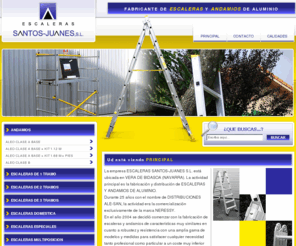 escalerassantosjuanes.com: .....ESCALERAS SANTOS JUANES S.L.....
Empresa dedicada a la fabricación de Escaleras y Andamios de aluminio