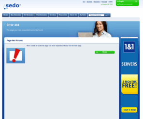 sedoveilingen.net: Error 404 - Sedo.com
Buy and sell domains and websites with Sedo.com. Over 13 million domains and websites are for sale in our marketplace! Sedo's services include domain parking, appraisals, and brokerage.