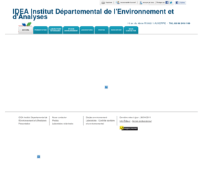 ideayonne.com: Laboratoire vétérinaire - IDEA Institut Départemental de l'Environnement et d'Analyses à AUXERRE CEDEX
IDEA Institut Départemental de l'Environnement et d'Analyses - Laboratoire vétérinaire situé à AUXERRE CEDEX vous accueille sur son site à AUXERRE CEDEX