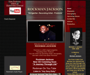 rockmanjackson.com: Rockman Jackson Music index
 Rockman  a fast-rising BMI singer/songwriter, Recording Artist, Producer,Sharing his work and passion for music around the global universe.