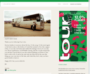 tourloko.com: Tour Loko: Taking it to '11
We decided to do a tour of our country's beautiful Southwest for the winter break. One bus, seven days, countless memories. Hop on board!