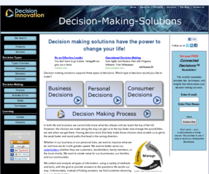 decisionmakingsolutions.com: Decision Making Solutions - Managed decisions. Innovative solutions.
Decision making tools, techniques, and expertise are offered for important personal, business and consumer decisions. Build on the decision knowledge of others.