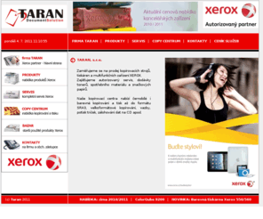 taran.cz: Taran - Xerox partner - prodej, servis, copy centrum, bazar výrobků Xerox
Autorizovaný dealer XEROX, prodej a servis tiskáren, kopírovacích zařízení, multifunkčních zařízení, spotřebního materiálu. Online bazar produktů Xerox. Kopírovací centrum.