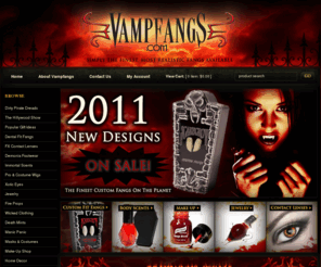 vampfangs.com: Vampfangs Gothic Superstore - Custom Vampire Fangs
Simply the finest, most realistic fangs, teeth and accessories anywhere. The largest selection vampire fangs and monster teeth worldwide!