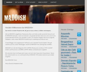 maddish.net: Das leicht verrückte Portal für alle, die gerne essen, trinken, schlafen und shoppen. - MADDISH
MADDISH - das leicht verrückte Portal für alle, die gerne essen, trinken, schlafen und shoppen.