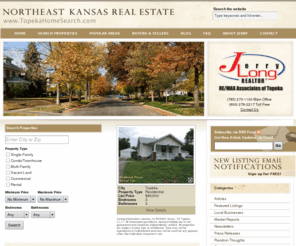 movetotopeka.com: Topeka Real Estate, Kansas City Real Estate, Lawrence Real Estate - Jerry Long Real Estate Group
Search all Topeka and Northeast Kansas Homes for Sale via interactive map. Includes maps, photos, schools, community information and other valuable real estate data.