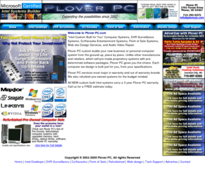 ploverpc.com: Plover PC, Plover Wisconsin - Home
Plover PC, Plover Wisconsin - 715-295-0375 - Intel Custom Built PC's, Point of Sale, DVR Surveillance, DJ/Karaoke, Refurbished Computer Systems, Web Design, Technical Support, Repair Facility of Most Major Brands