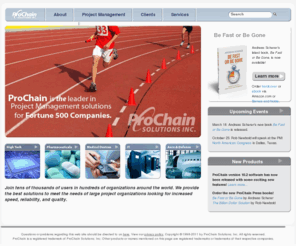 prochain.com: ProChain Solutions Inc.
ProChain Solutions, Inc - Innovations In Project Scheduling & Management. ProChain offers software, training, and implementation solutions for Critical Chain Project Management. Our integrated whole-solution approach to critical chain has propelled ProChain's Project Management Solution to the front of the pack by helping companies dominate in time to market and reliability.