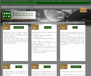anafix.fr: ANAFIX Lyon, analyses financières, explications, aide à la décision pour entreprises et associations
Diagnostics financiers dans le cadre de l'édition annuelle de la liasse comptable (bilan, résultat, annexes), de projets d'investissement, de montage de dossiers de financement. Lyon et Rhône Alpes.