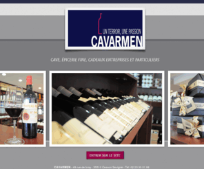 cavarmen.com: cave rennes ille et vilaine epicerie fine vente vin spiritueux cadeau entreprise produit terroir 35
Cavarmen cave près de Rennes (Ille et Vilaine, 35) épicerie fine, cadeaux d'entreprise, produits du terroir, vente de vins, de spiritueux. Votre caviste épicier vous accueille à Cesson Sévigné.